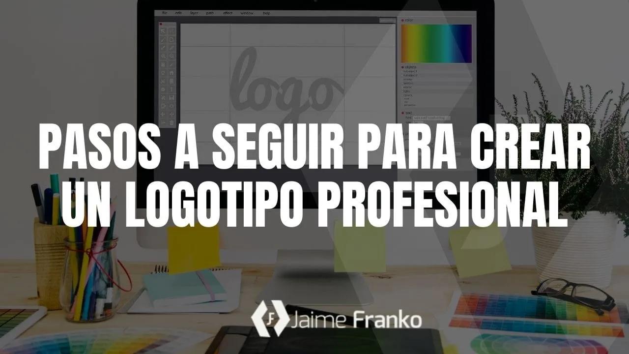 Pasos a seguir para crear un logotipo profesional