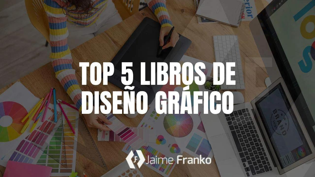 Top 5 de mejores libros de diseño gráfico