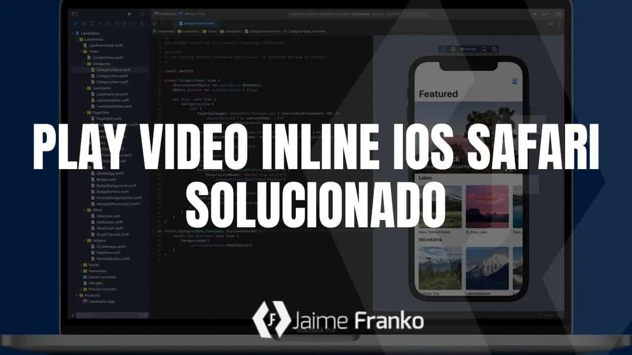Play video inline iOS Safari Solucionado