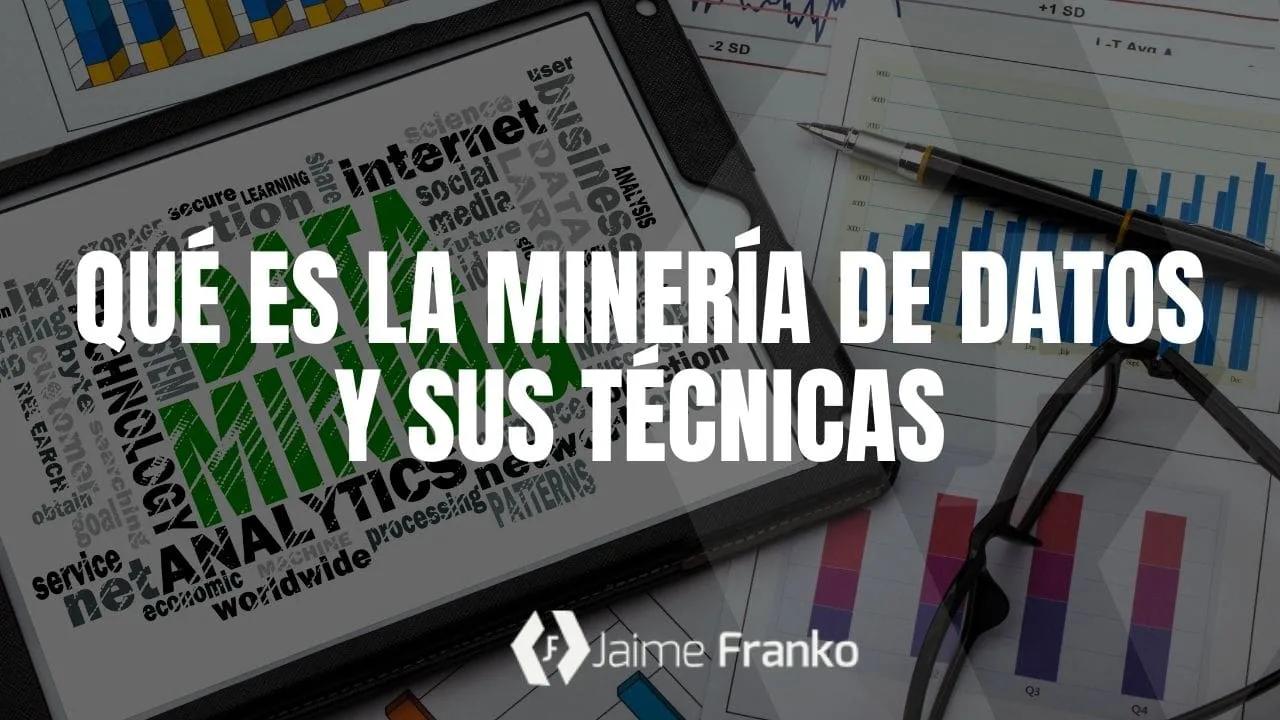 Qué es la minería de datos y sus técnicas