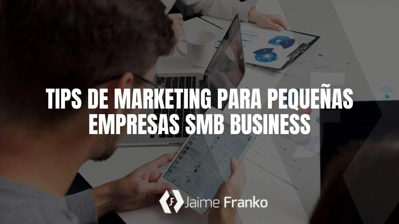 Tips de marketing para pequeñas empresas SMB Business