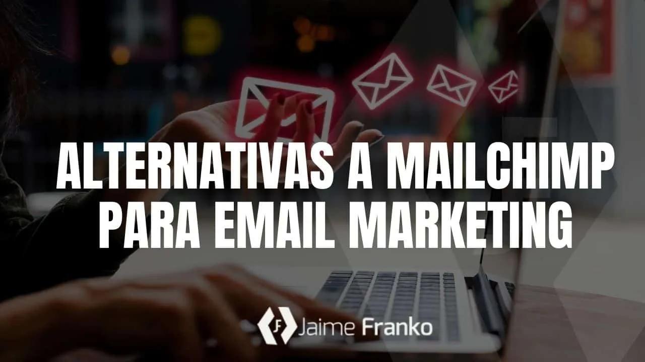Alternativas a MailChimp para email marketing
