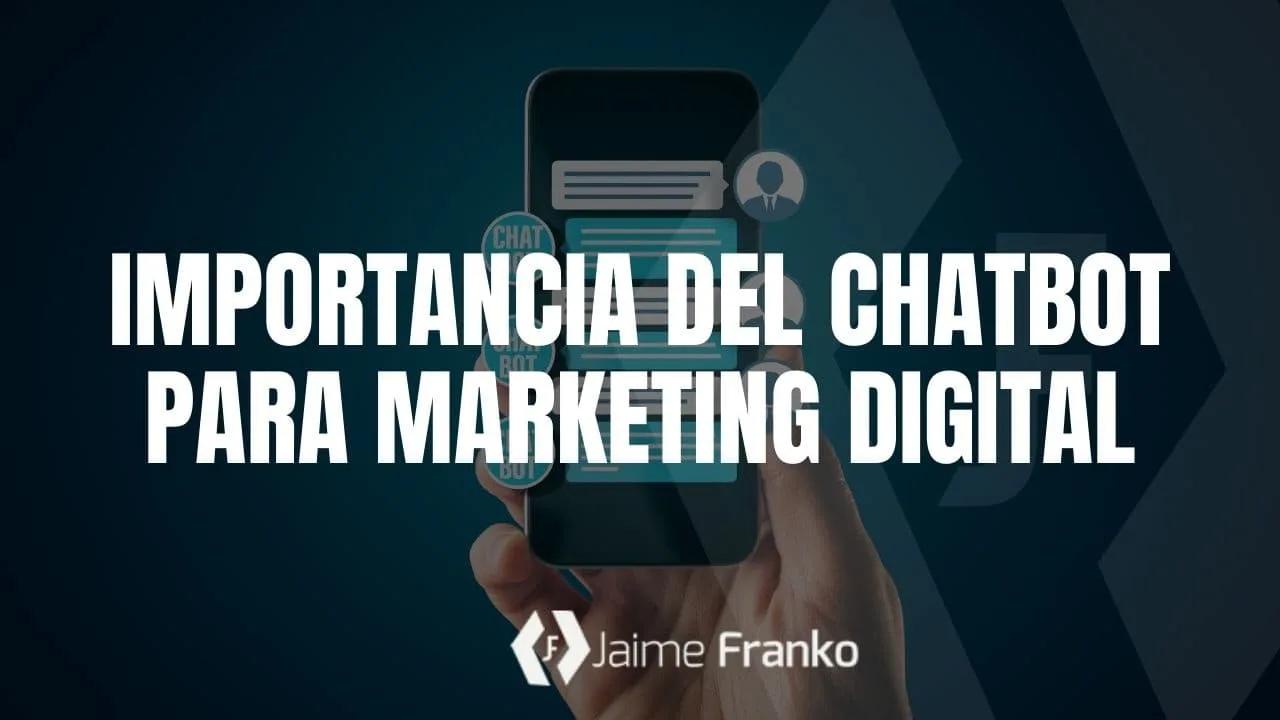 Importancia del Chatbot para Marketing Digital