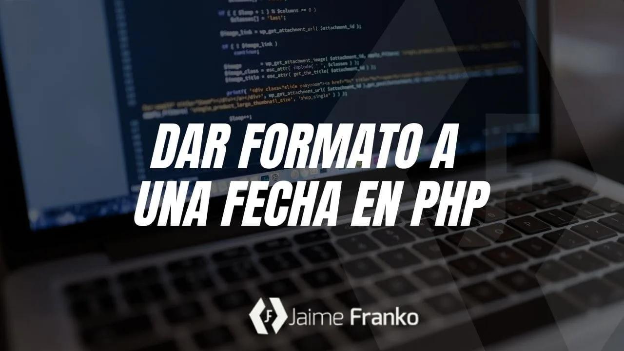 Dar formato a una fecha en php