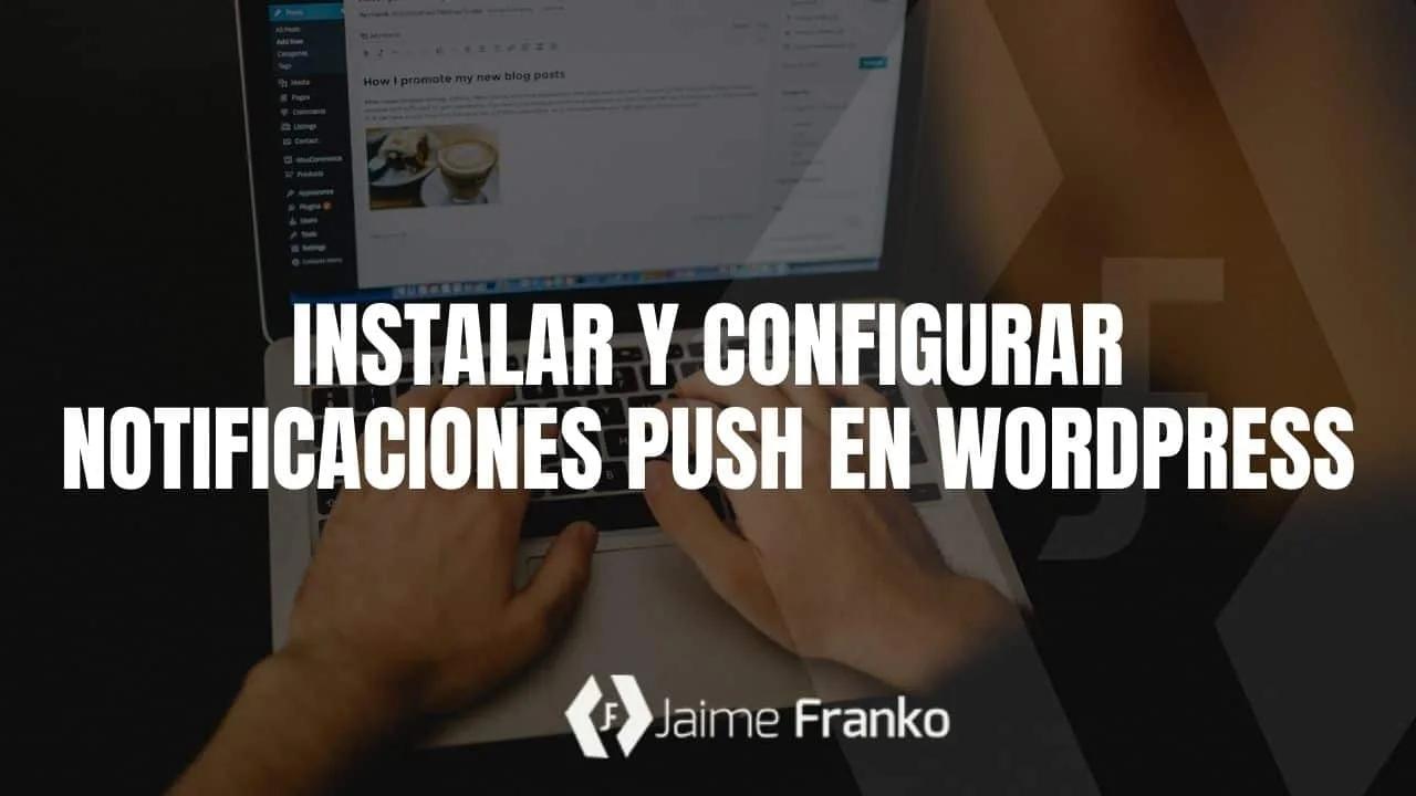 Instalar y configurar notificaciones push en WordPress