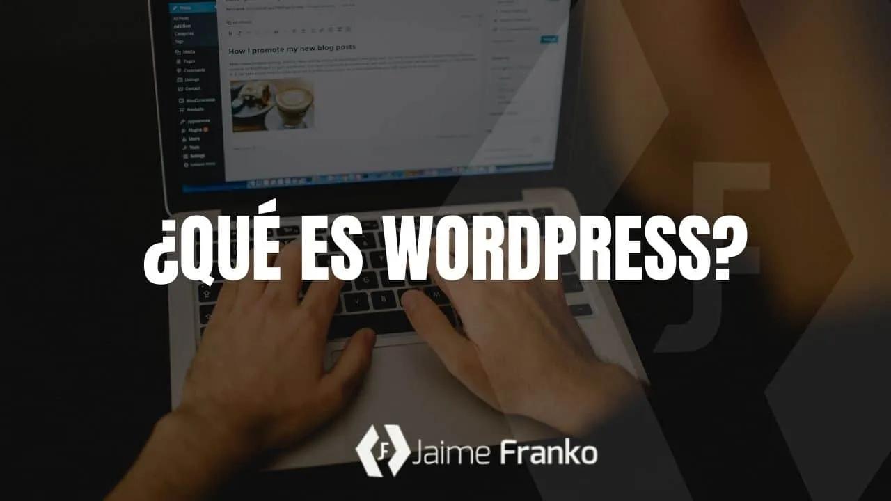 ¿Qué es WordPress?