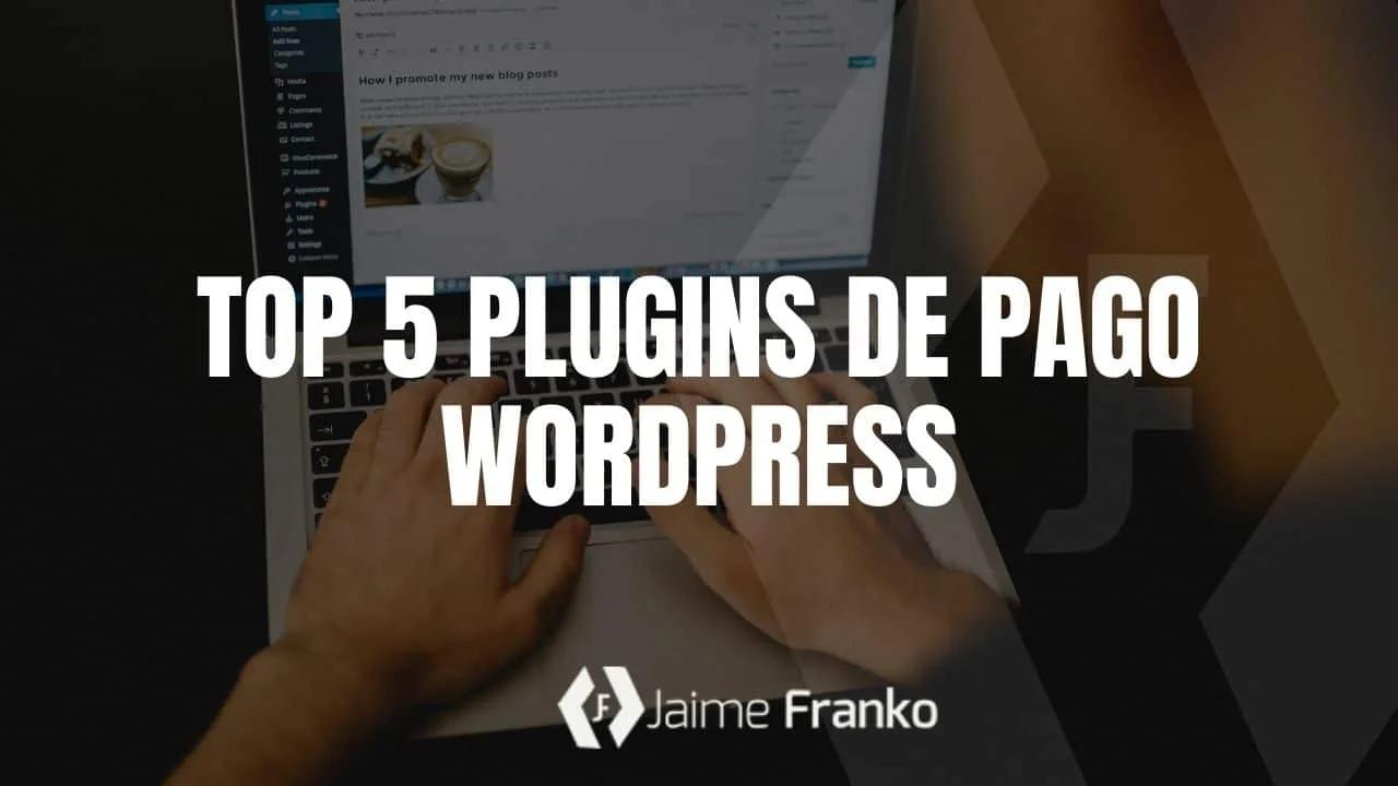 Top 5 plugins de pago WordPress