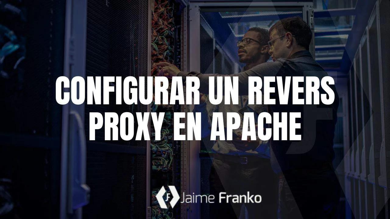 Configurar un revers proxy en apache