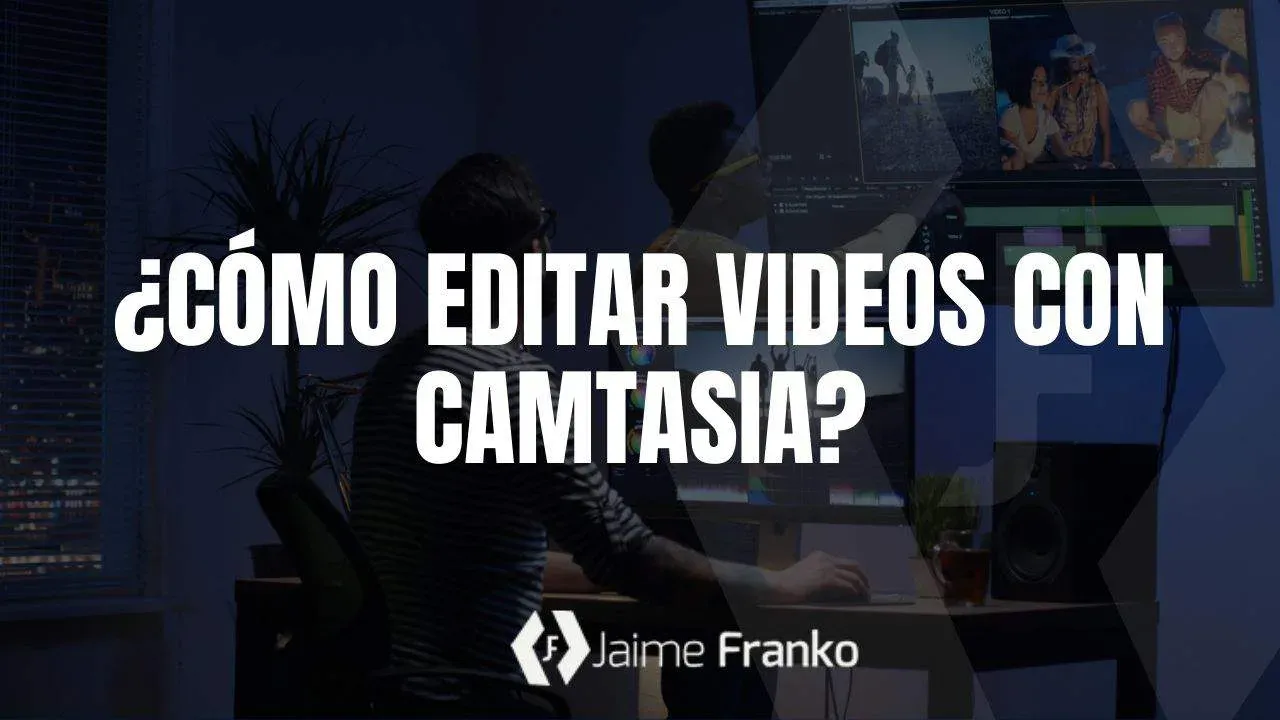 ¿Cómo editar videos con Camtasia?