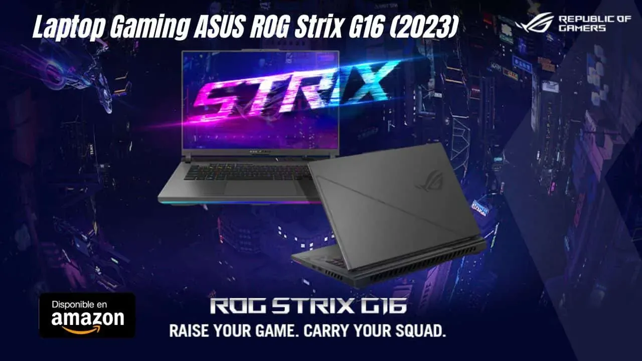 Laptop Gaming ASUS ROG Strix G16: Diseño y Edición de Video