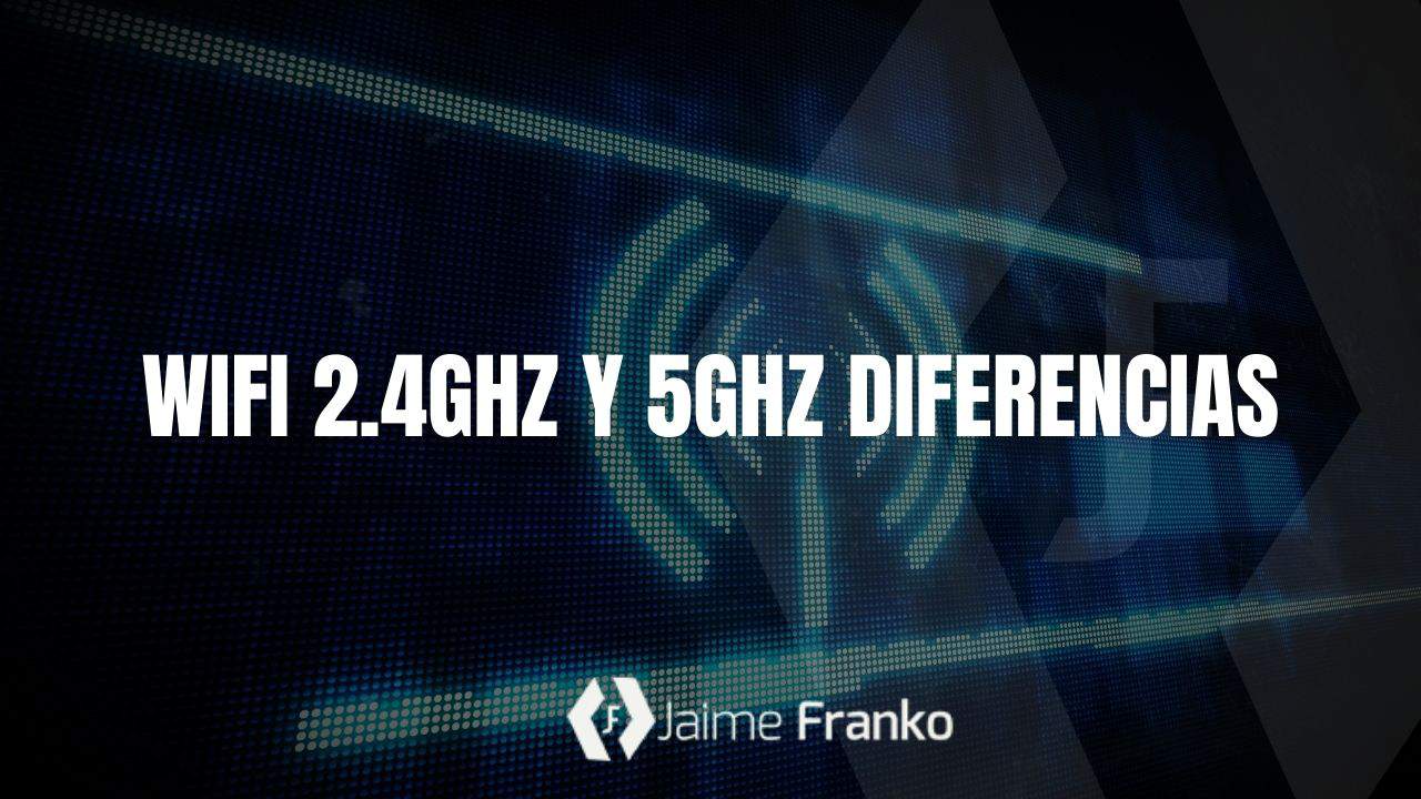 2.4GHz y 5GHz