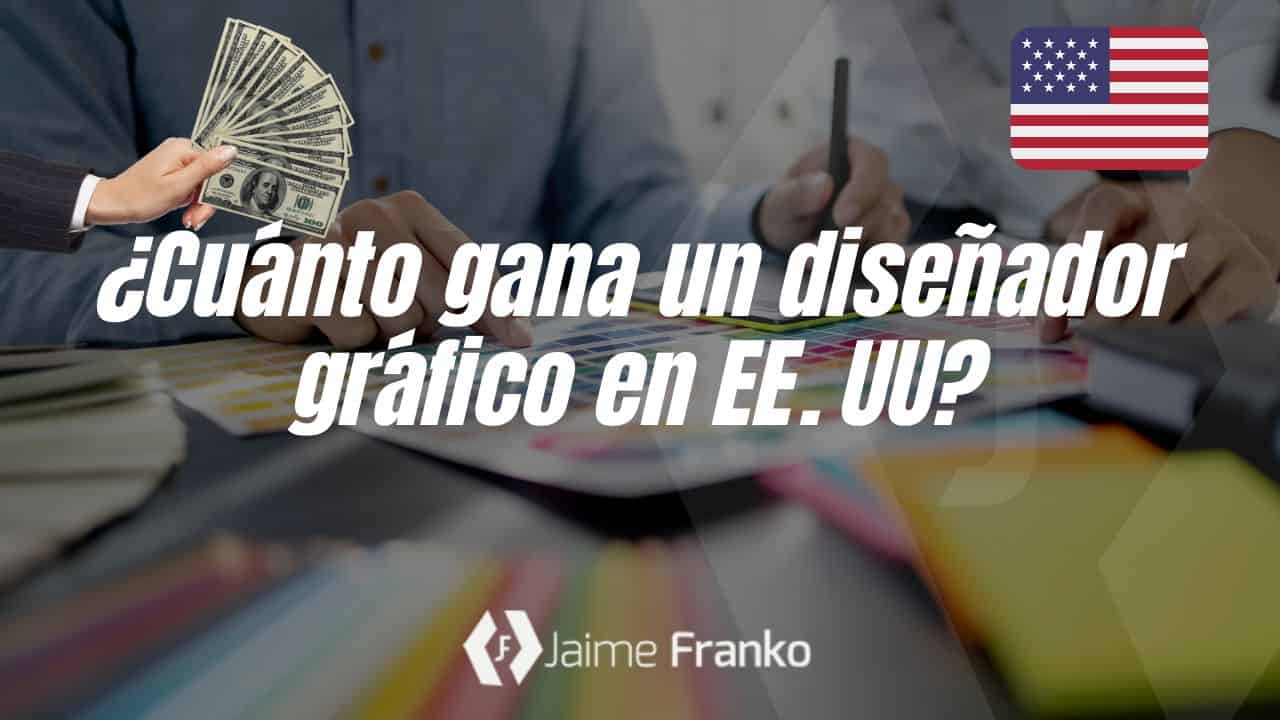 ¿Cuánto gana un diseñador gráfico en Estados Unidos?